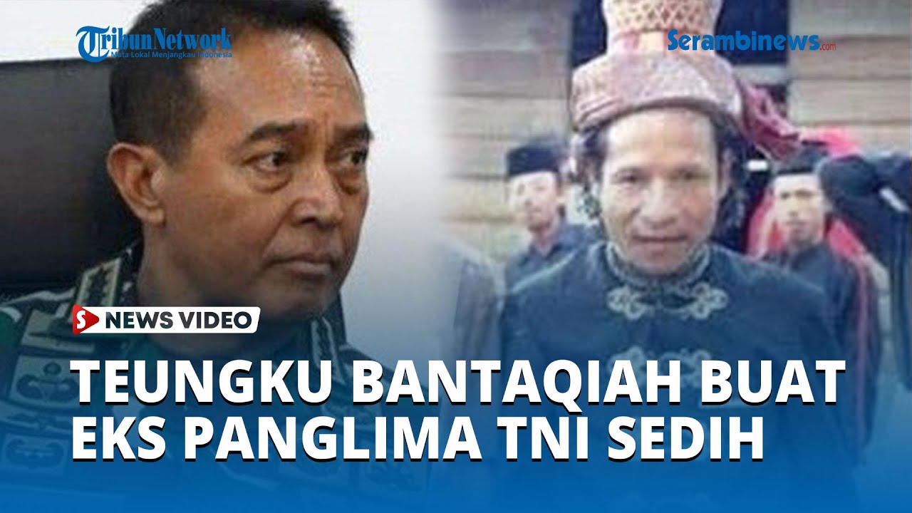 Teungku Bantaqiah Buat Eks Panglima TNI Andika Perkasa Sedih Kenang Masa DOM Aceh
