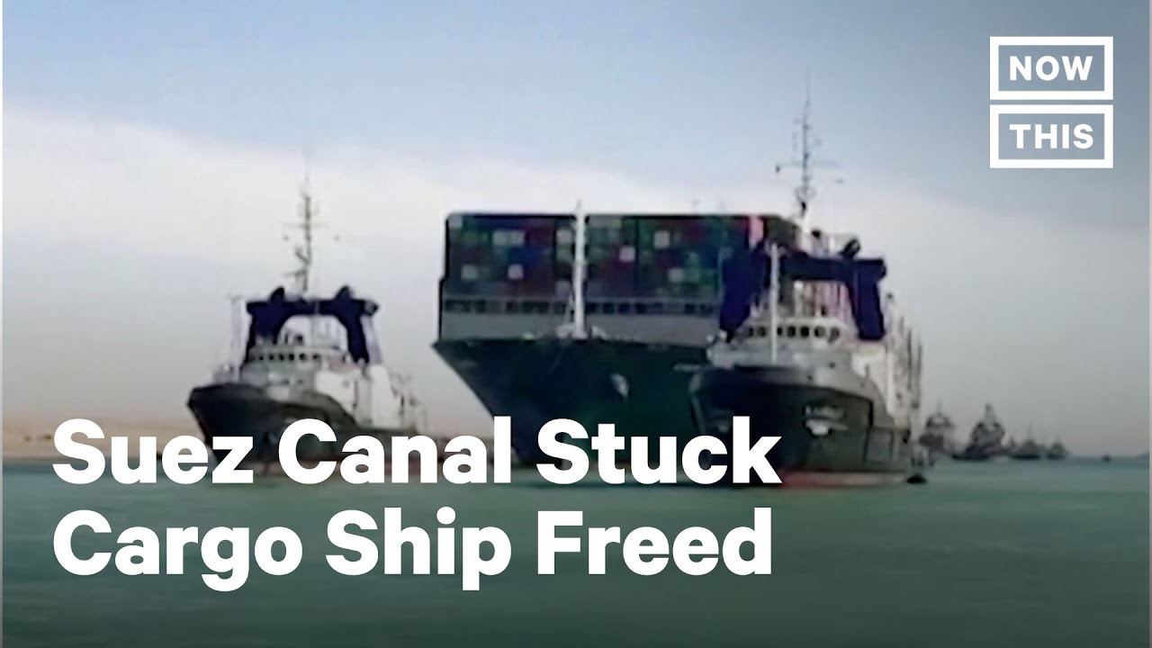 Suez Canal Ever Given Ship Freed After 6 days