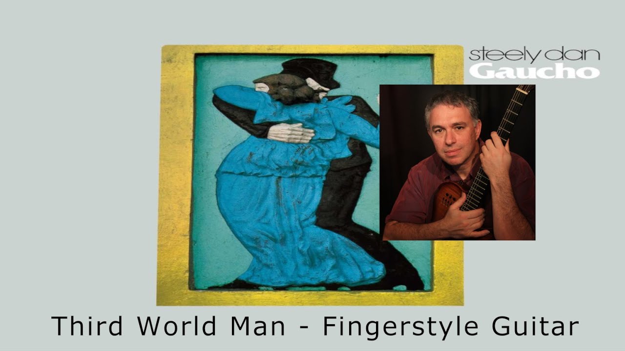 Third World Man, Steely Dan,  Fingerstyle Guitar, lesson available!