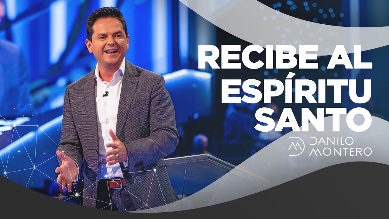 Recibe Al Espíritu Santo - Danilo Montero | Prédicas Cristianas 2021