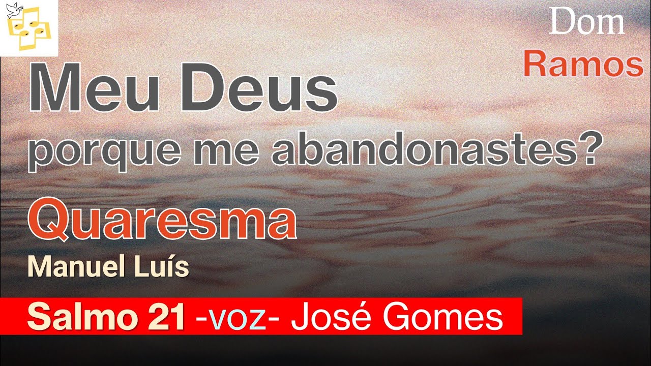 🎼Salmo Dom de Ramos - Meu Deus porque me abandonastes? - Manuel Luís cantado por José Gomes