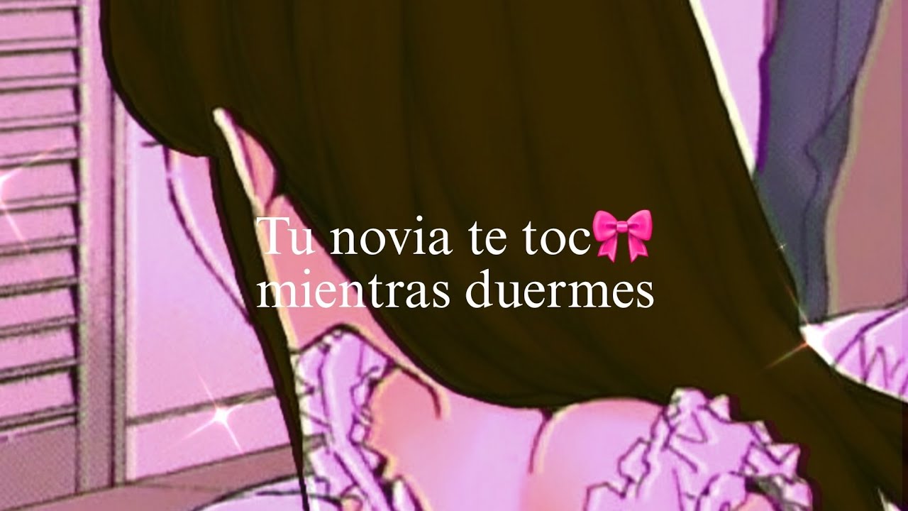 Tu novia te toc🎀 mientras duermees [asmr-roleplay]