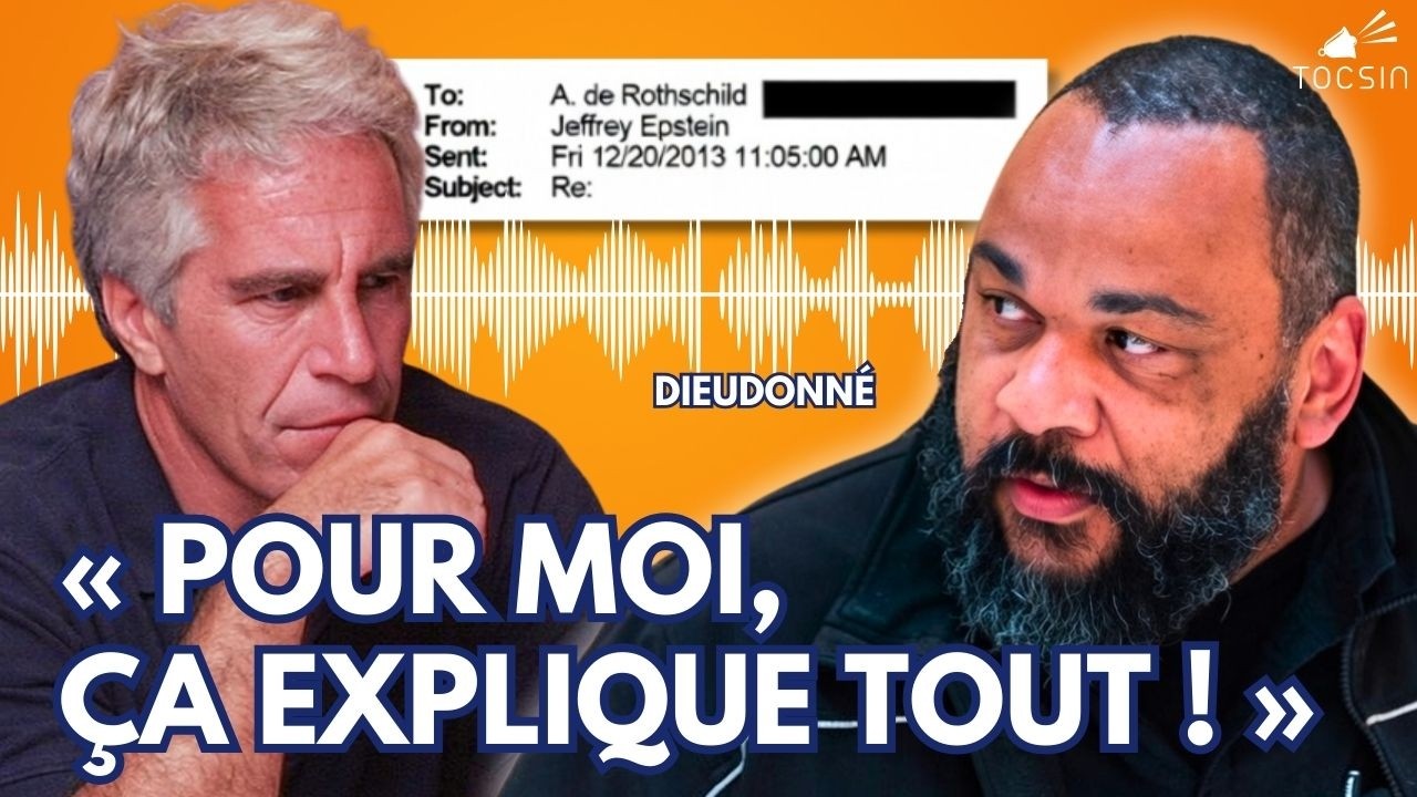 Exclusif : Dieudonné mentionné dans l'affaire Epstein : il réagit sur Tocsin !