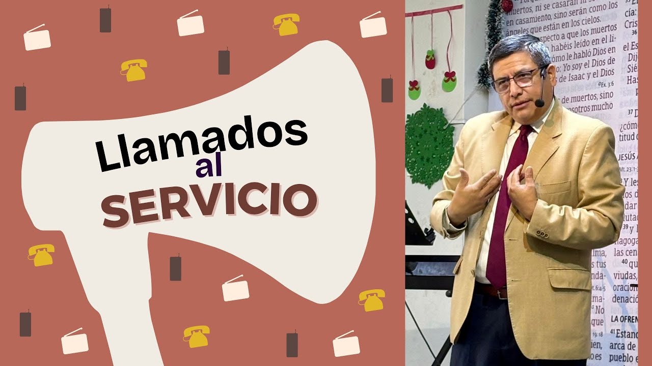 Llamados al Servicio | Pastor Roiny Chumpitaz A.