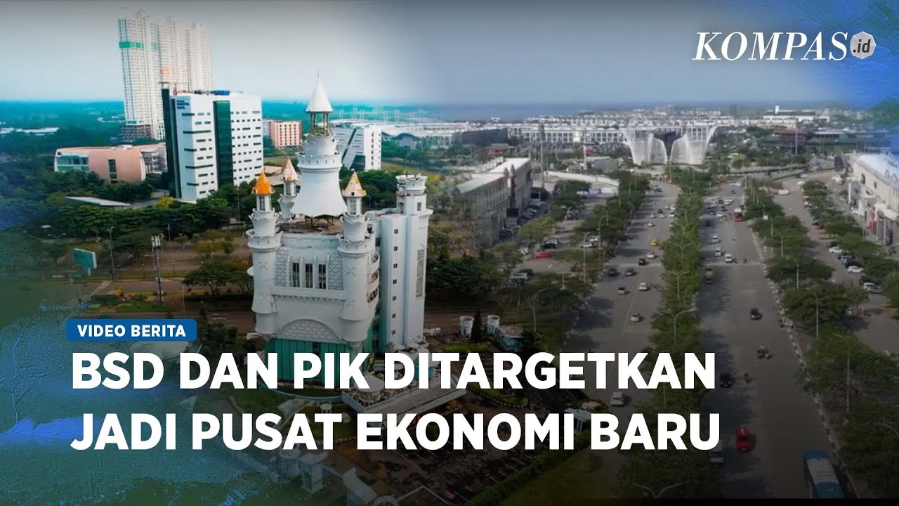 Dampak BSD dan PIK Jadi Proyek Strategis Nasional