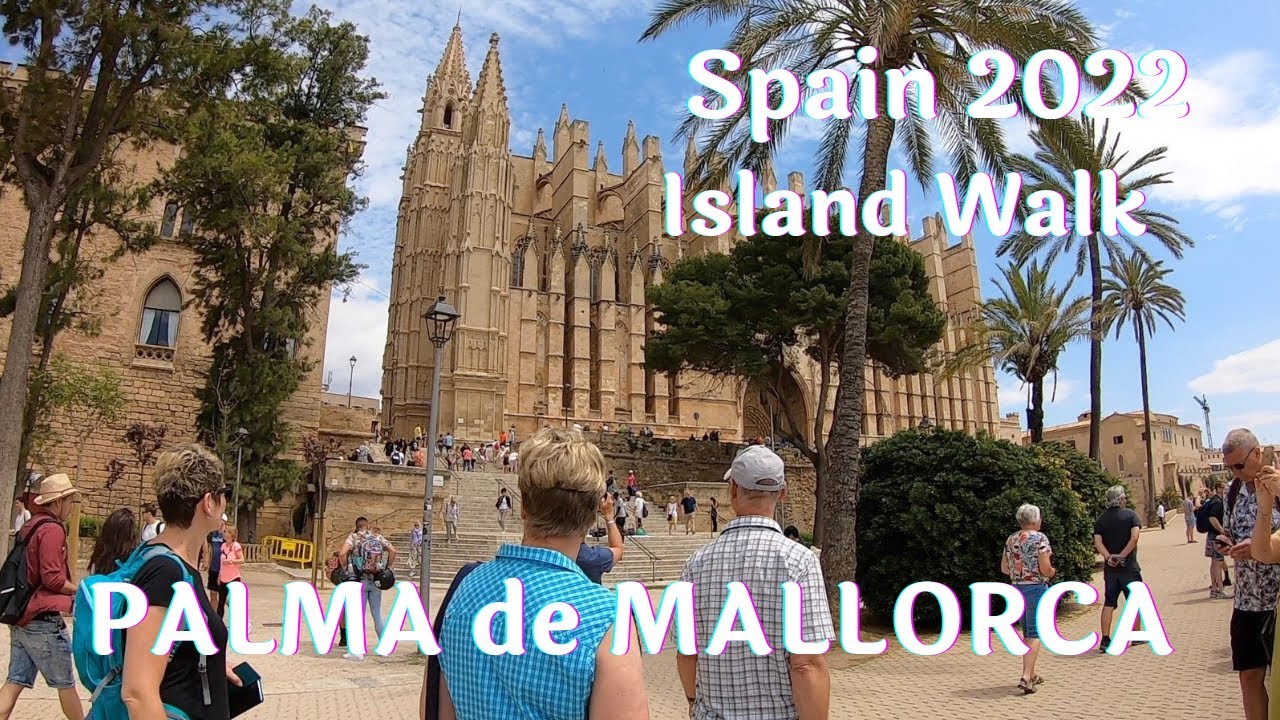 Palma de Mallorca Spain 2022🇪🇸  Old town, Palma Cathedral, City walk, Spain street walk