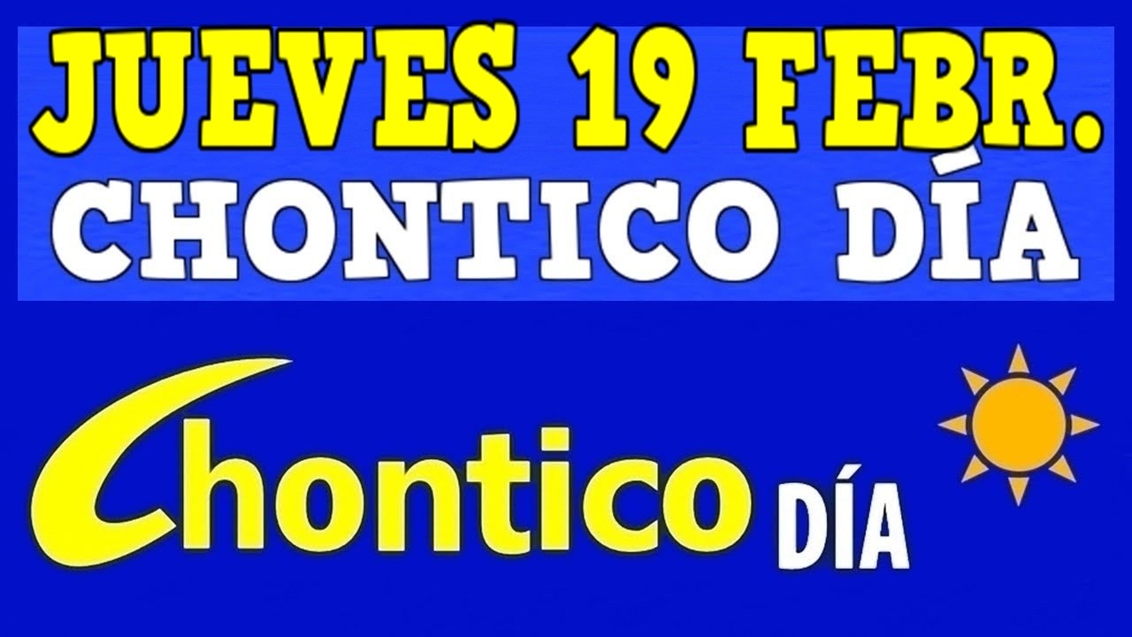 CHONTICO DIA Resultados del JUEVES 19 de FEBRERO de 2026