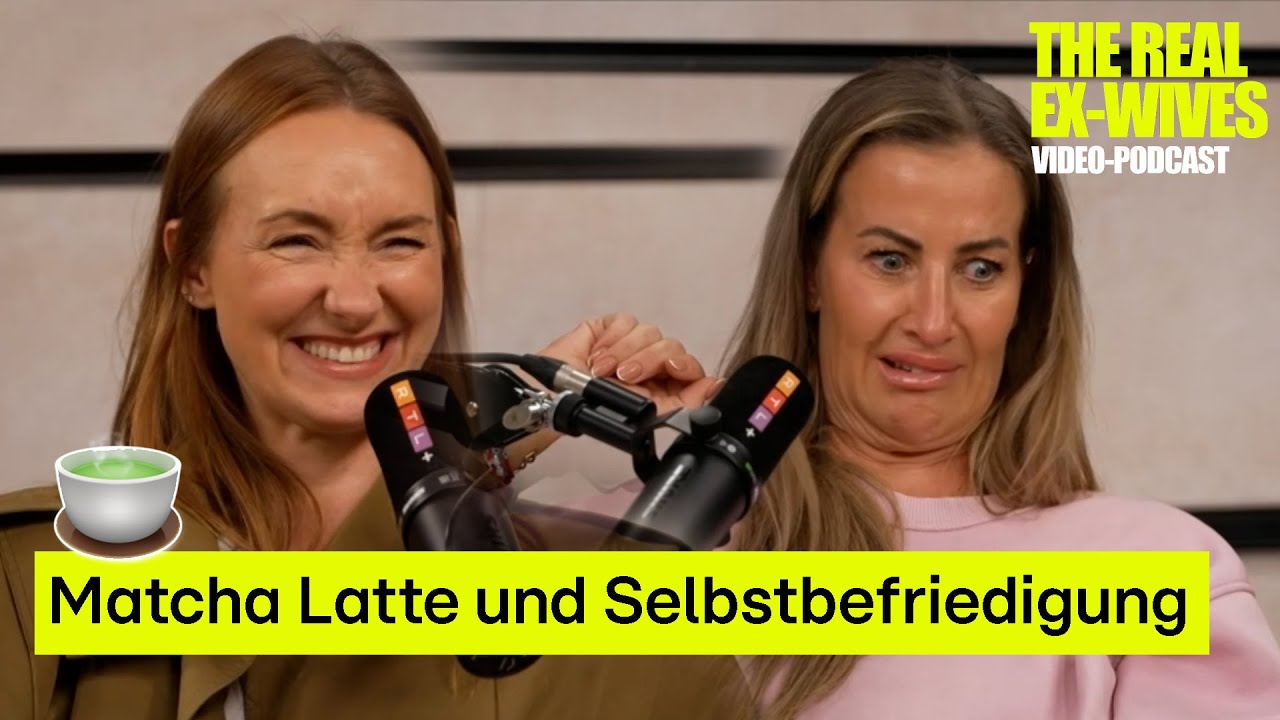 #23 Von Matcha bis zur Selbstbefriedigung | The Real Ex-Wives mit Charlotte Würdig & Georgina Stumpf