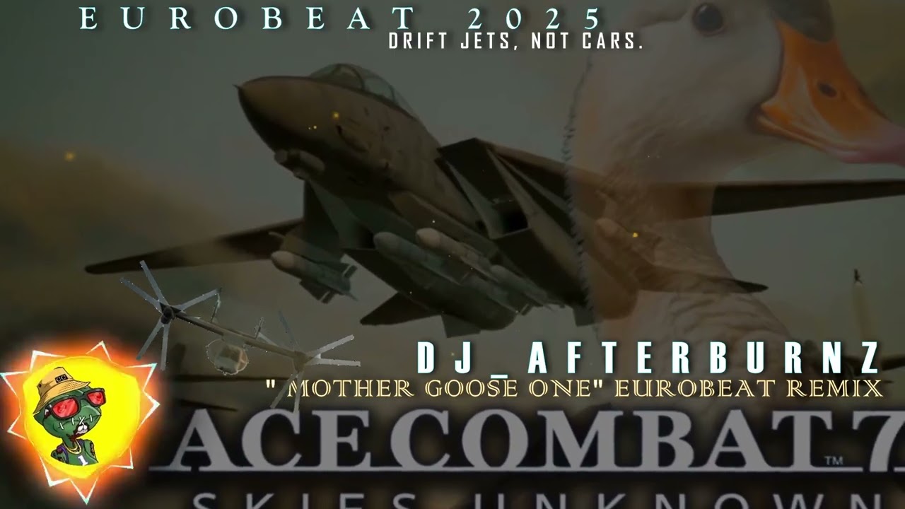 ACE COMBAT 7 "MOTHER GOOSE ONE" EUROBEAT REMIX - DJ_AFTERBURNZ [EUROBEAT 2025]