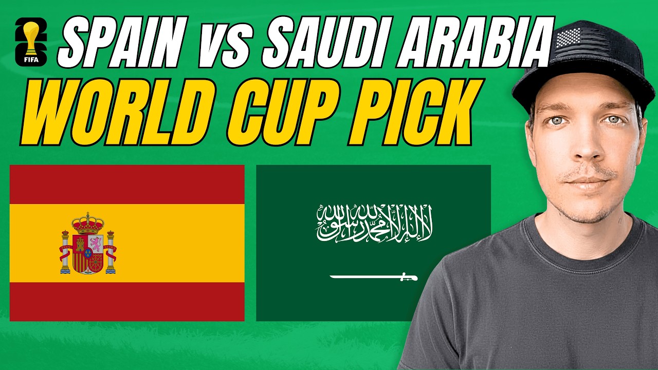 Spain vs Saudi Arabia Prediction Today | World Cup Picks & Best Bets | August Young