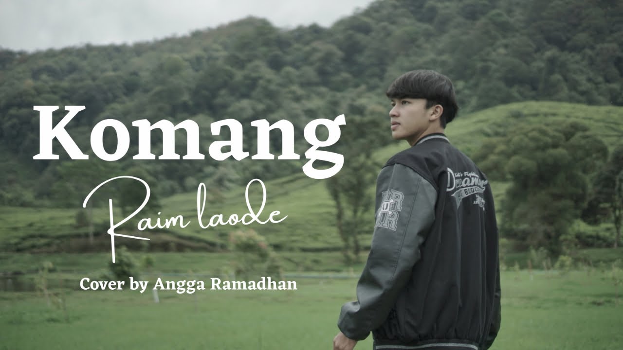 KOMANG - RAIM LAODE || Cover by Angga Ramadhan