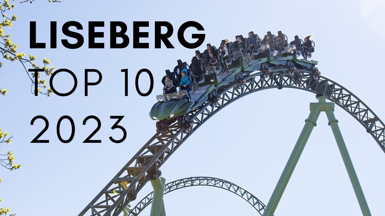 Top 10 Attractions at Liseberg - 2023