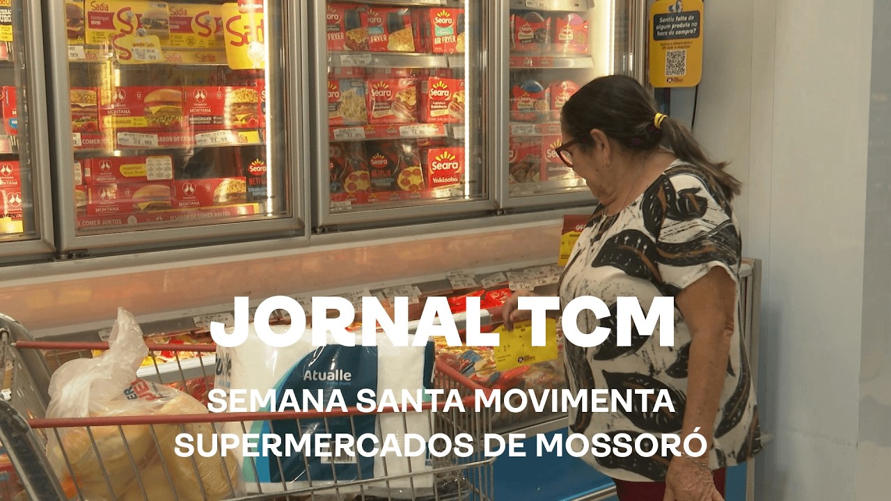 Jornal TCM - Semana Santa movimenta supermercados de Mossoró