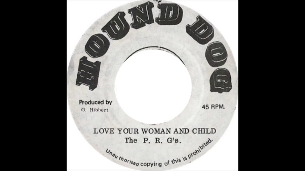 The P r g 's - Love Your Woman And Child