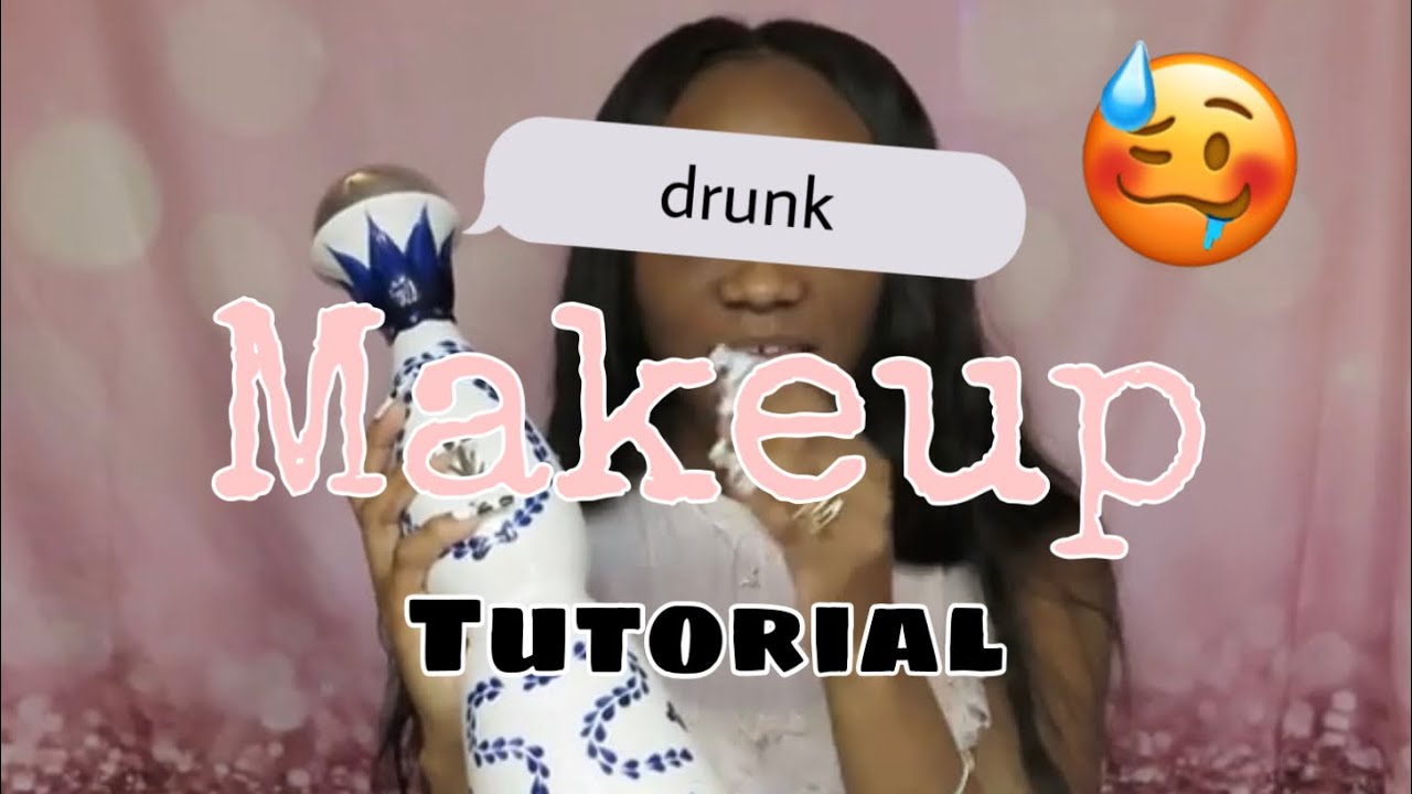 Drunk Makeup Tutorial