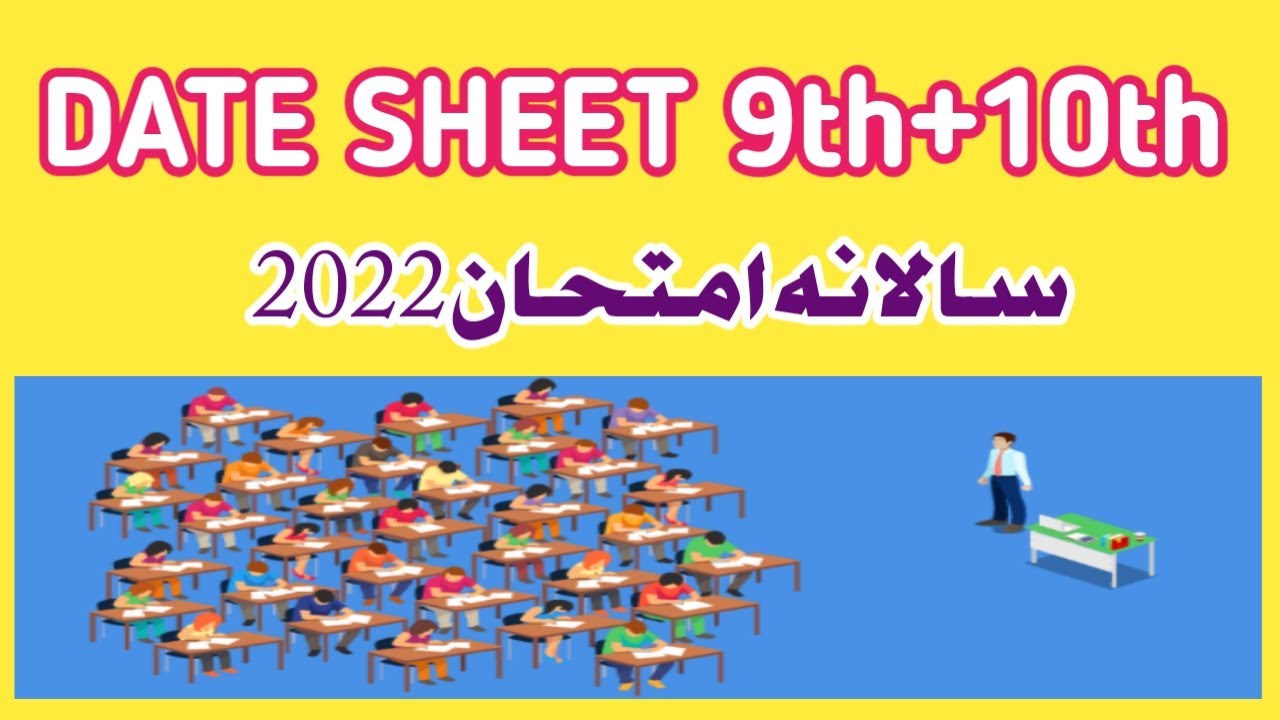 DATE SHEET 9TH+10TH ANNUAL EXAMINATION 2022 ||