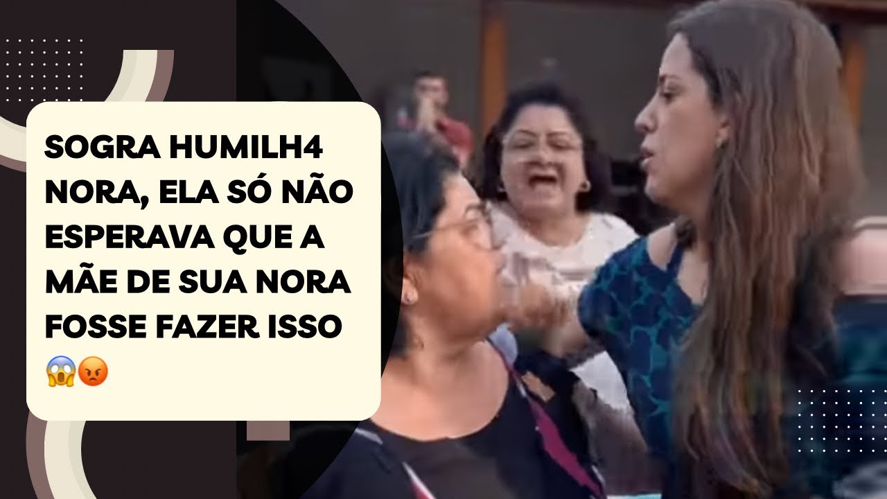 Sogra humilh4 nora, ela só não esperava que a mãe de sua nora fosse fazer isso 😱😡