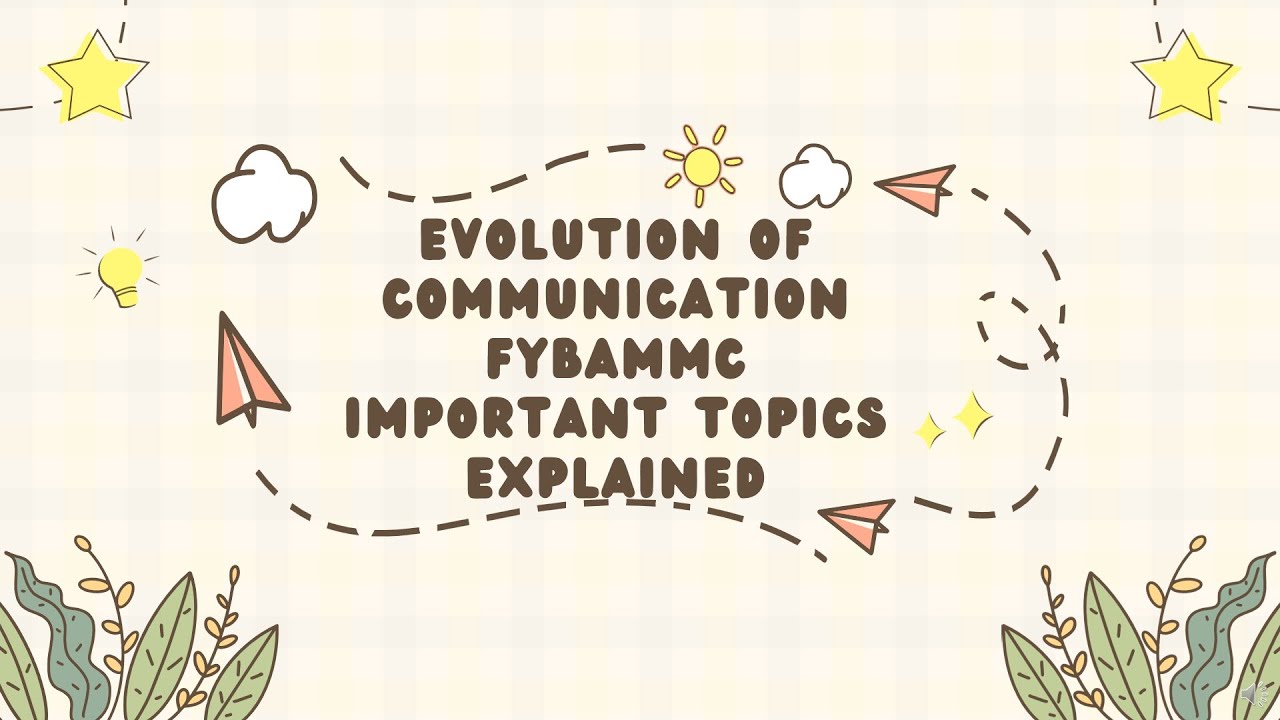 EVOLUTION OF COMMUNICATION IMP QUESTIONS | FYBAMMC | NEP