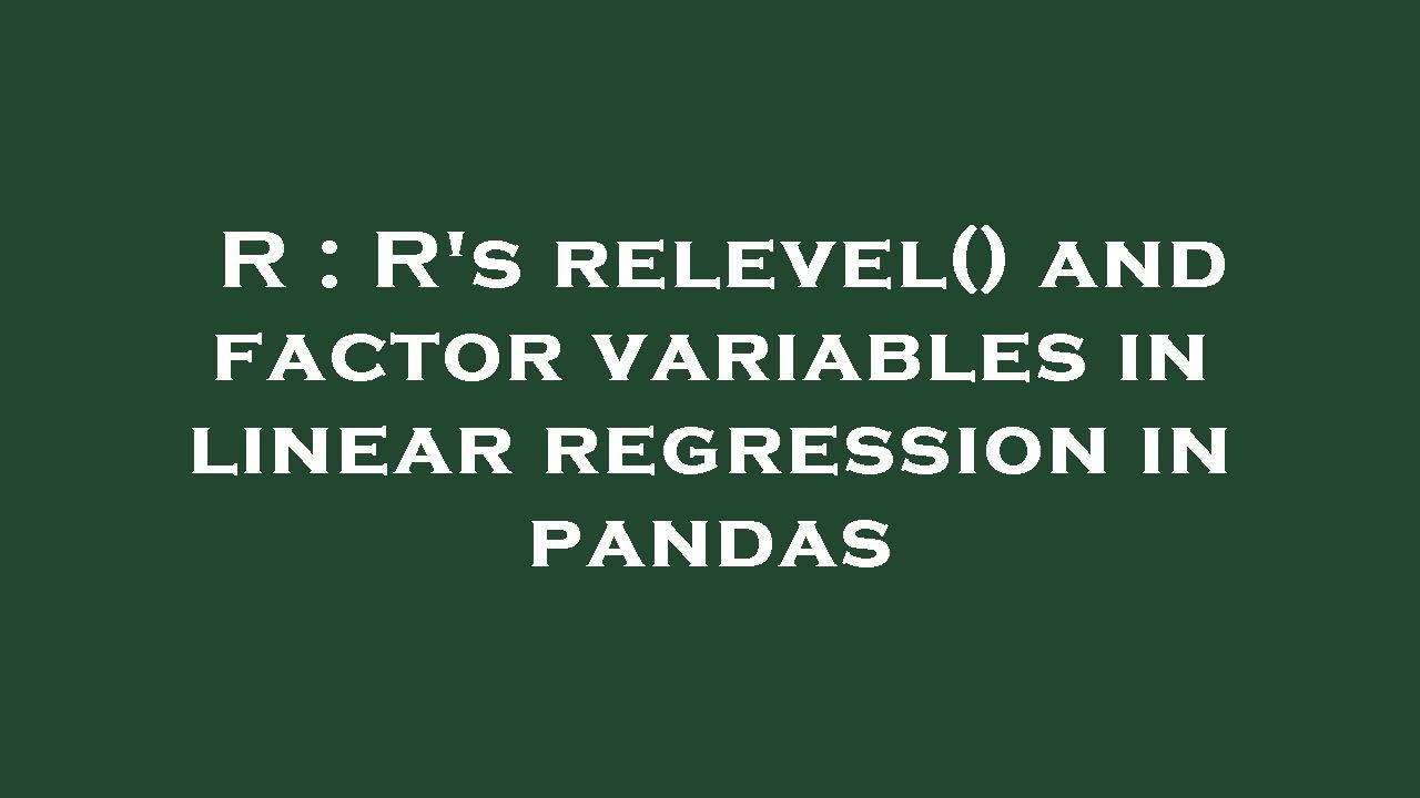 R : R's relevel() and factor variables in linear regression in pandas