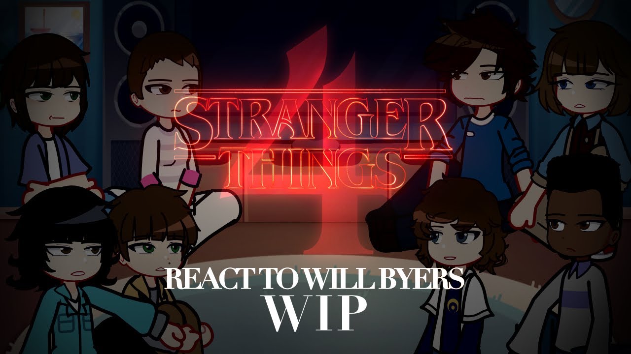Stranger Things 4 React to Will Byers | WIP