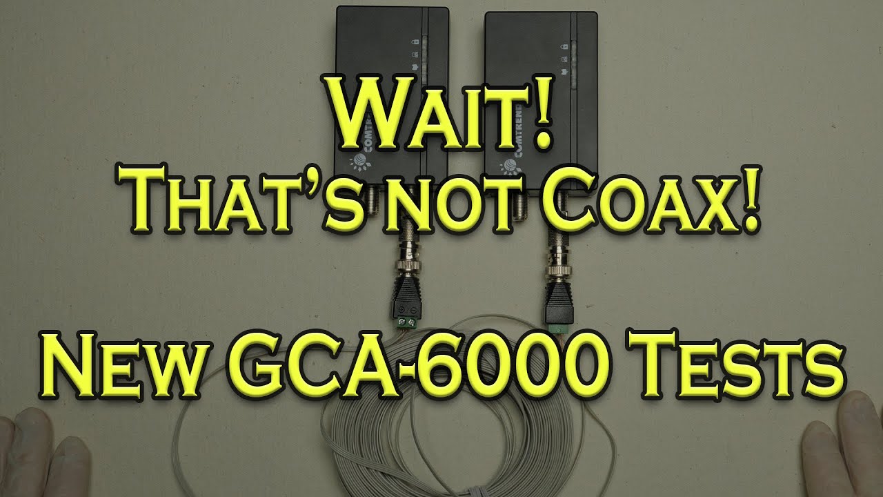 No Coax here! - New tests for the GCA-6000 Coax to Ethernet Adapter Kit