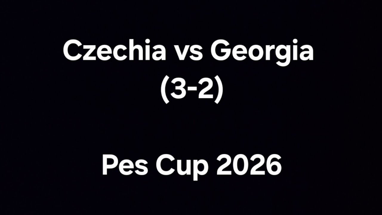 Czechia vs Georgia (3-2) || Pes Cup 2026 || Group Stage || Match-37 || Pes 2027 || 17-08-2026