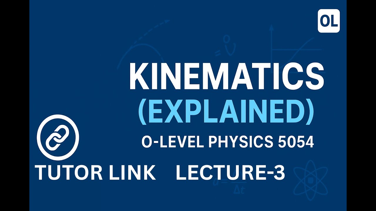 O-Level | Kinematics | PART 3 | 2025 | Physics By Hashir Ahmed