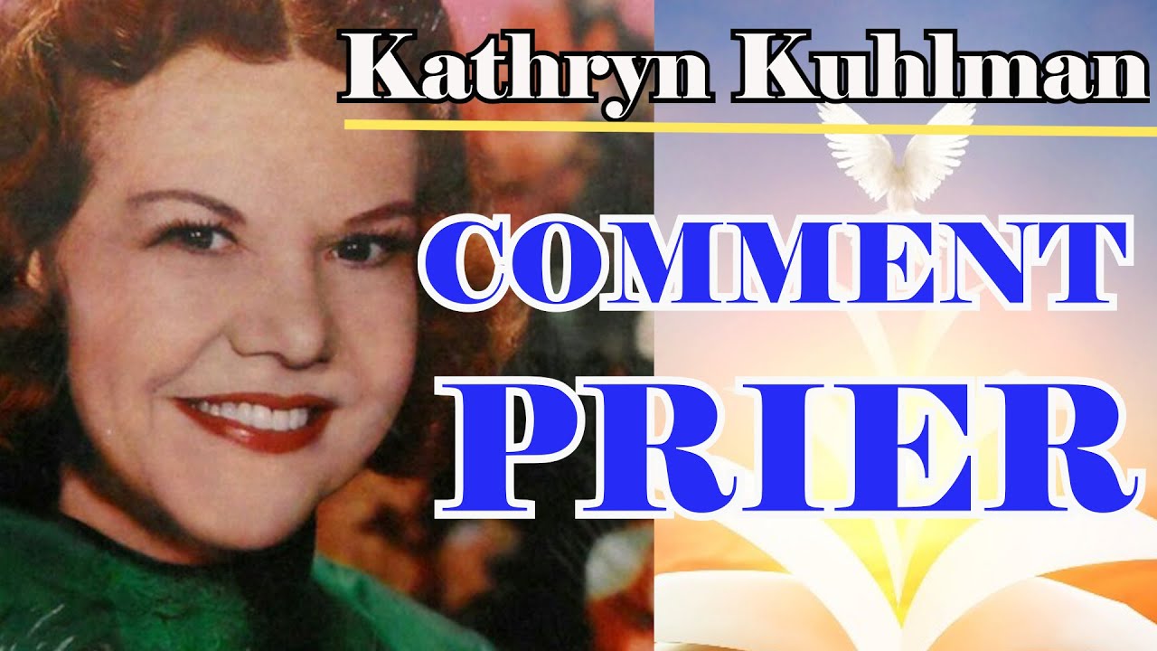 COMMENT PARLER A DIEU | Kathryn Kuhlman en français | traduit par Maryline Orcel