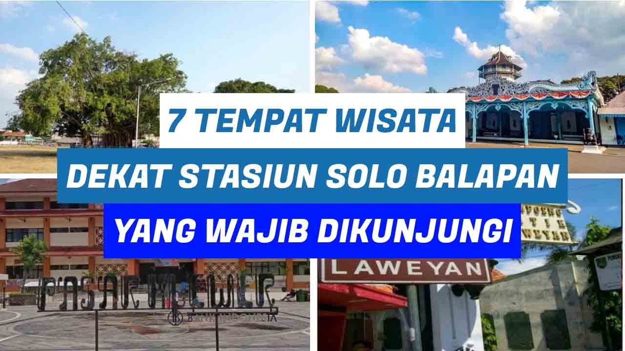 7 Wisata Dekat Stasiun Solo Balapan yang Wajib DiKunjungi