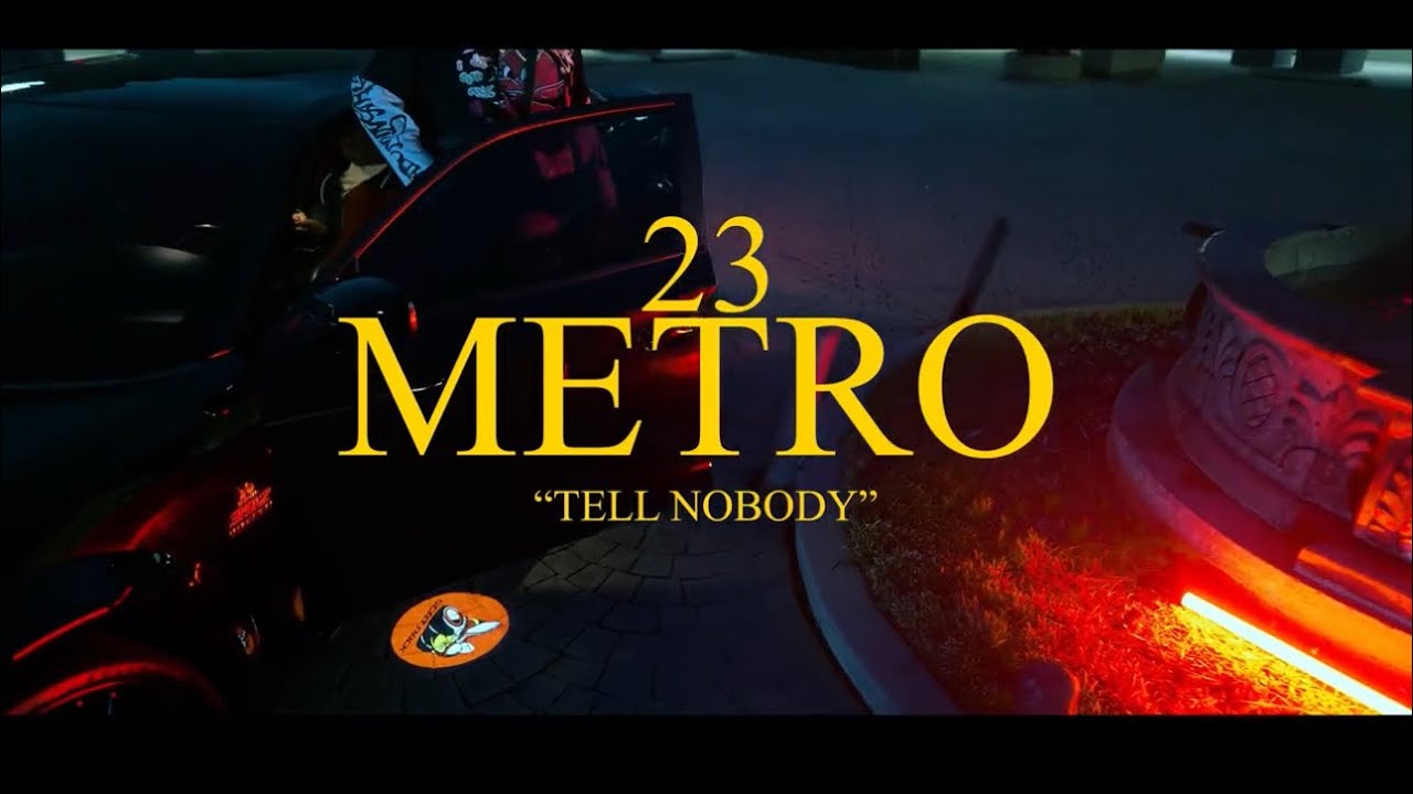 23 Metro - Tell Nobody   (Official Music Video)