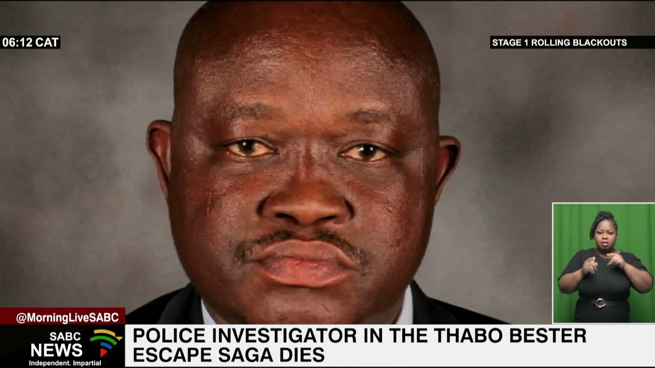 Police investigator in the Thabo Bester escape saga dies