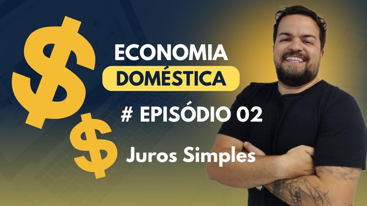 # Episódio 02 : Juros Simples