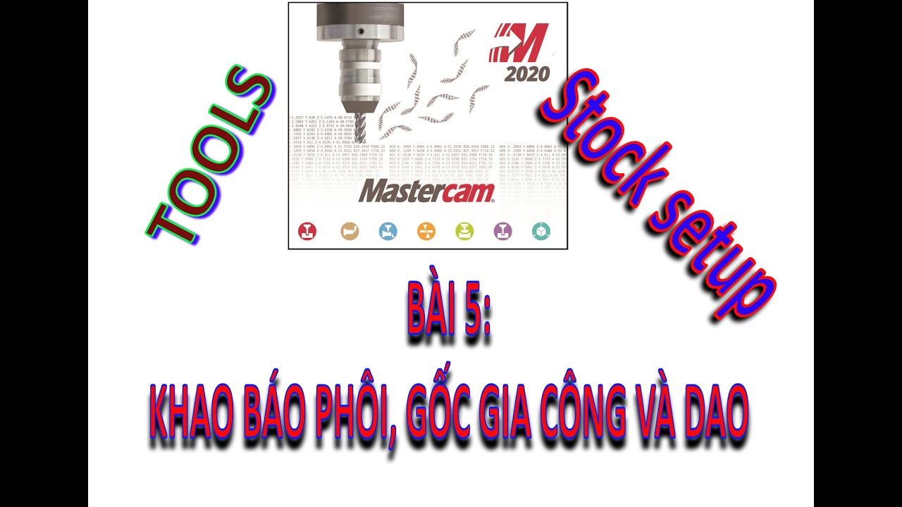 MasterCAM 2D - Bài 5: Khai báo phôi, gốc gia công và dao cắt