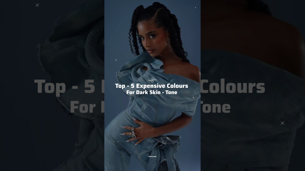 Top 5 Expensive Colour For Dark Skin Tone ||✨🦋
