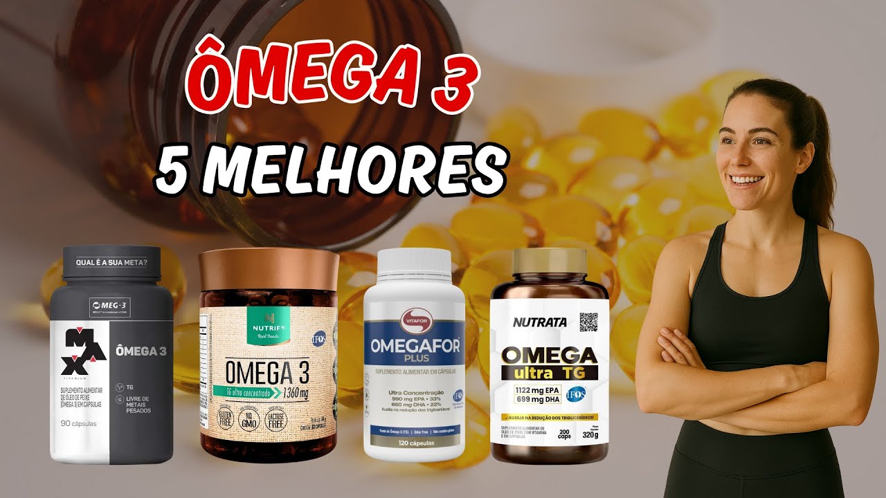 Qual Melhor ÔMEGA 3 para Saúde e Treino? Top 5 ÔMEGA 3 com Melhor Custo-Benefício em 2026!