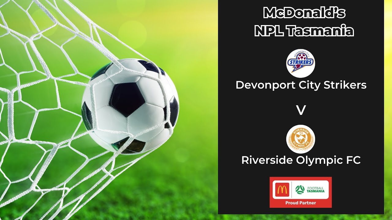 McDonald's NPL Tasmania, Round 11, Devonport Strikers v Riverside Olympic
