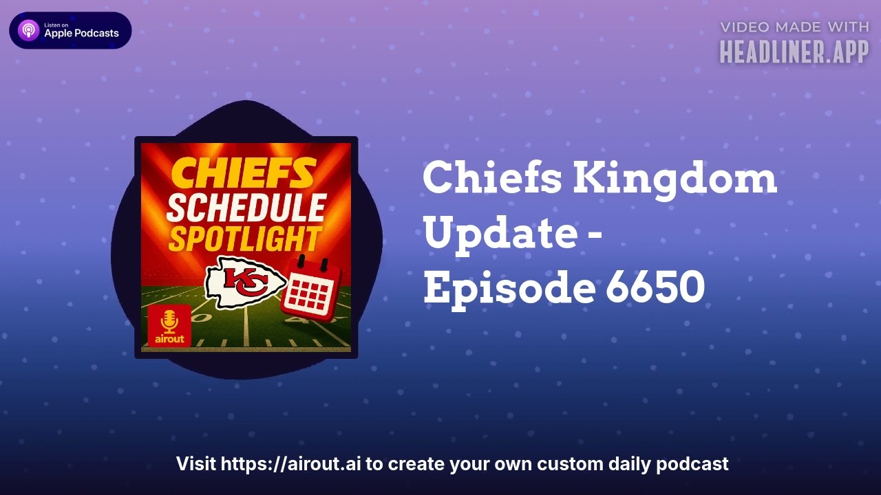 Chiefs Kingdom Update - Episode 6650 | Airout AI Featured Podcasts