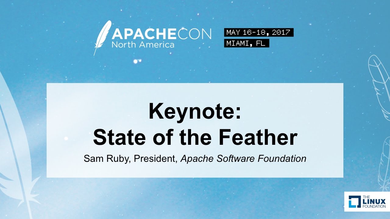 Keynote: State of the Feather - Sam Ruby, President, Apache Software Foundation