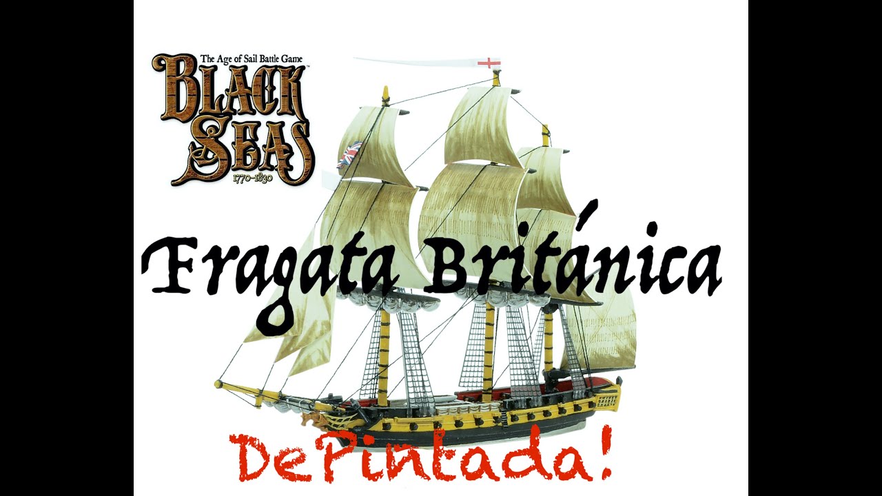 DE PINTADA! Black Seas - British Frigate (español)