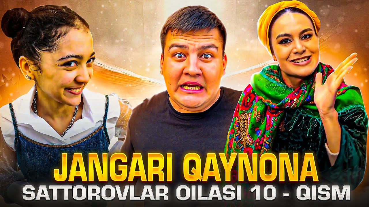 JANGARI QAYNONA / SATTOROVLAR OILASI 10-QISM