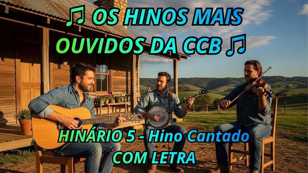 ♫ OS HINOS MAIS OUVIDOS DA CCB ♫ HINÁRIO 5 - Hino Cantado COM LETRA