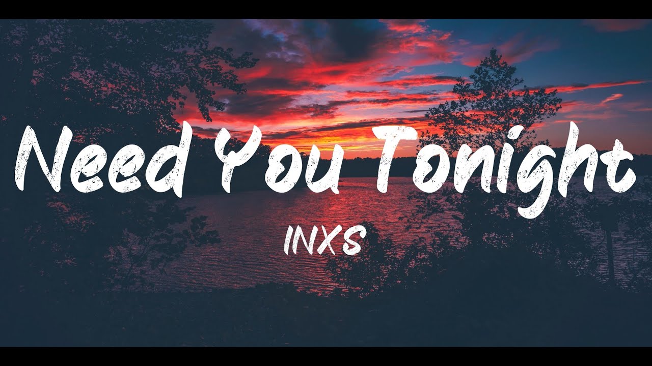 INXS - Need you tonight (Lyrics) | BUGG Lyrics