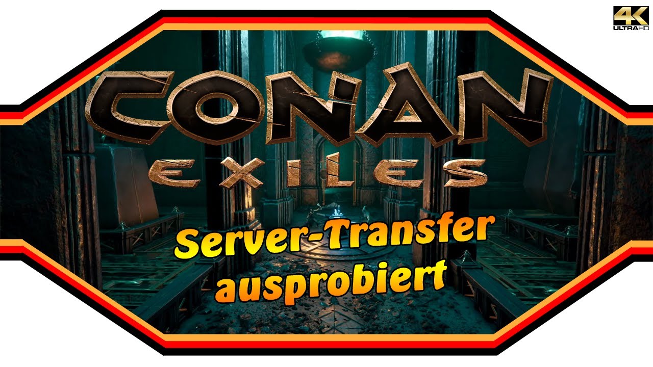 Conan Exiles ★ SERVER-TRANSFER ausprobiert  ★ TestLive [4k]