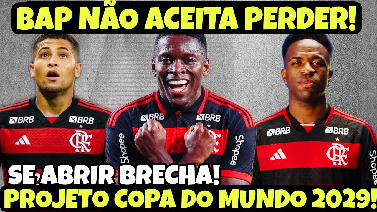 🚨DISPUTA POR LUIZ HENRIQUE! “BAP Ñ ACEITA PERDER”‼️FLA MONITORA JOÃO GOMES‼️PROJETO VINI JR. 2029‼️