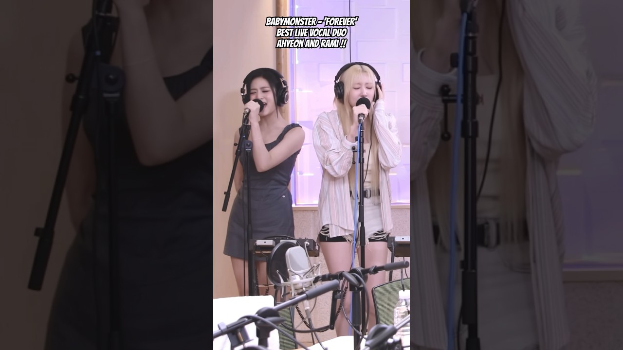 BABYMONSTER - 'FOREVER' - BEST LIVE VOCAL DUO - AHYEON & RAMI !!