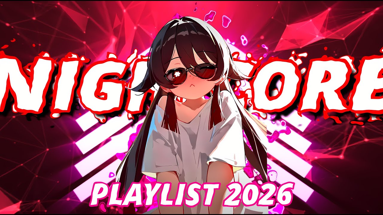 NIGHTCORE RXS BEST PLAYLIST 2026
