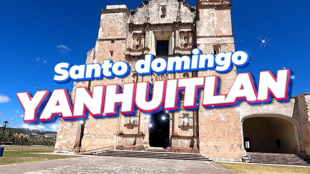 🔴 VISITAMOS EX CONVENTO DE YANHUITLAN EN OAXACA