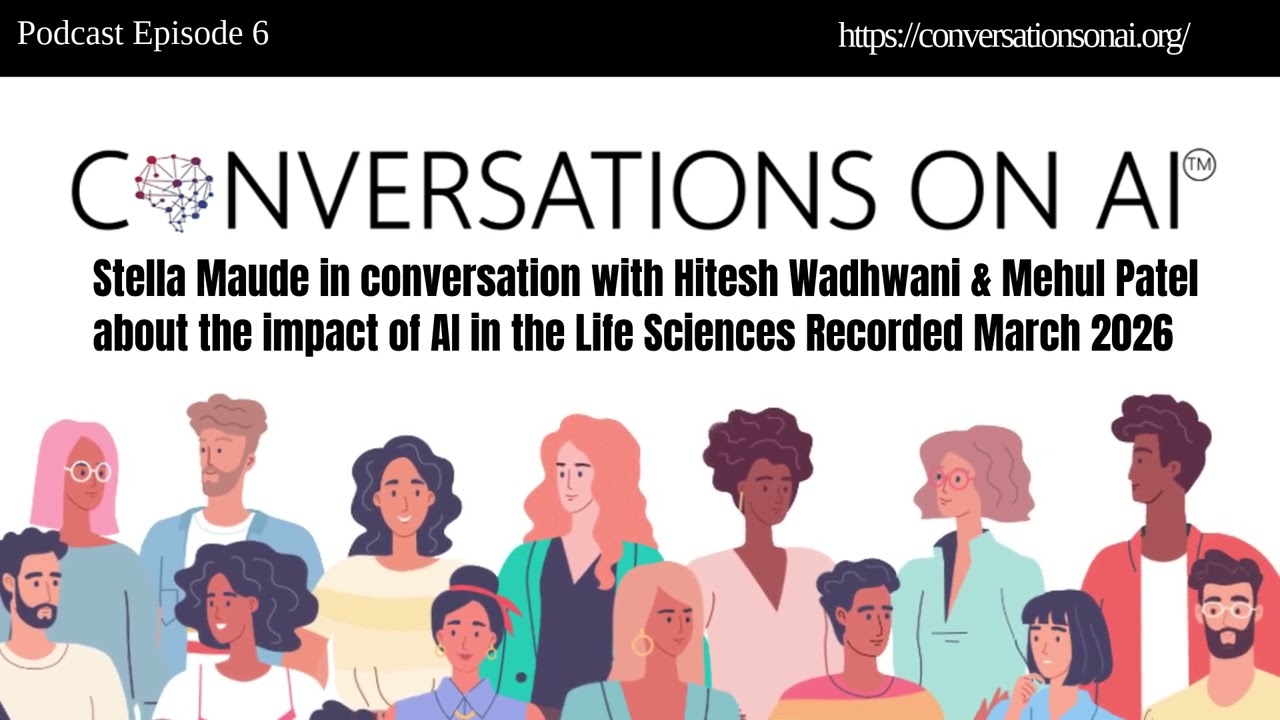 Conversations on AI Podcast - Episode 6:  AI in the Life Sciences