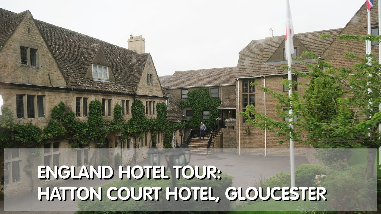 Day 9 England Hotel Tour: Hatton Court Hotel – Gloucester