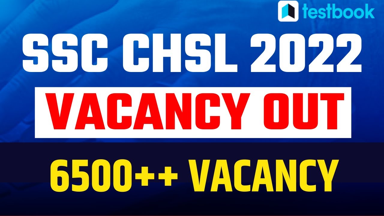 SSC CHSL VACANCY 2022 OUT | SSC CHSL 2022 VACANCY OUT | SSC CHSL VACANCY OUT